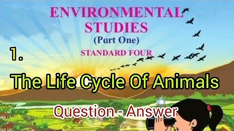 The Life Cycle Of Animals | Std - 4 | EVS - 1 | Lesson - 1 | Question Answers | MH Board |