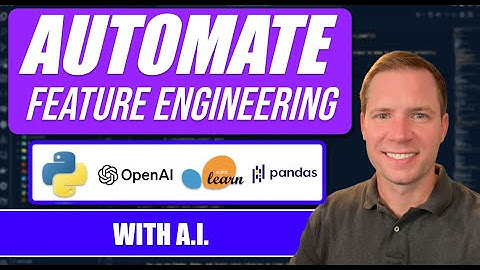 How To Automate Feature Engineering With AI (New Python Tutorial)