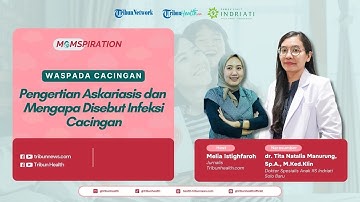Apa Itu Askariasis dan Mengapa Penyakit Ini Selalu Disebut  Infeksi Cacingan? Ini Penjelasannya!