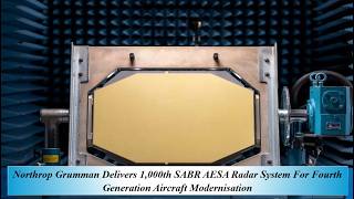Northrop Grumman Delivers 1000th SABR AESA Radar System For Fourth Generation Aircraft Modernisation
