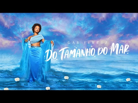 Gab Ferruz | Do Tamanho do Mar (Visualizer Oficial)