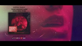 Sophia Danai - Something To Nothing | Diana Boss Remix