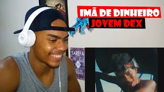 Jovem Dex - Ímã de Dinheiro - REACT