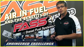 Affects of Air in Fuel & The Benefits of FASS