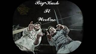 Big-Kush Ft @WerOne_OS - 6 - buena escritura -(Audio Oficial)