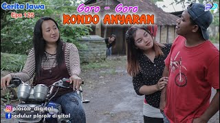 GORO - GORO RONDO ANYARAN || MUSOH WONG BUDEK Eps 125 || Cerita Jawa