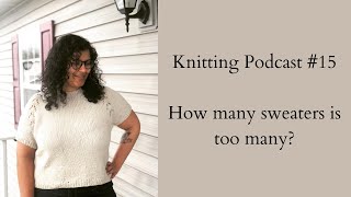 Knitting Podcast Ep #15: Back with so many WIPS!!!