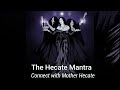 Wish fulfilment hecate chantconnect with mother hecate energy meditation witchcraft powers chant