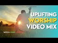 Best morning uplifting worship mix  the king dj ft hillsong elevation worship maverick city