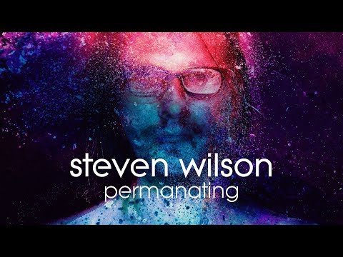 Steven Wilson - Permanating (Listening Video)