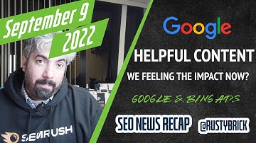 Google Helpful Content Update Impact, Search Console Review Type Changes, Google Ads Updates & More