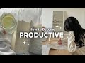 How to become more productive  10 simple ways 