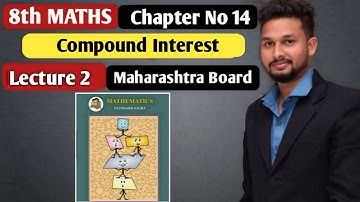 8th Maths | Chapter 14 | Compound Interest  | Lecture 2 |  maharashtra board |