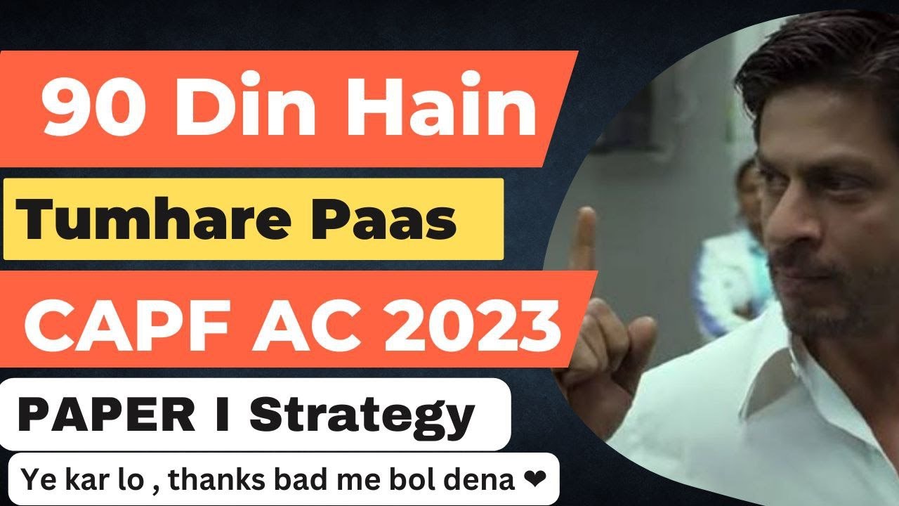 Last 03 Months Strategy UPSC CAPF AC 2023 II Paper I Strategy #upsccapf ...