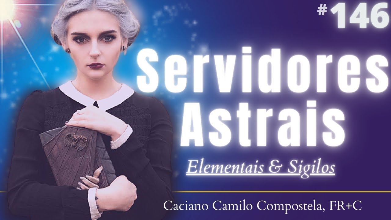 146- SERVIDORES ASTRAIS: magia do caos, elementais e sigilos astrais