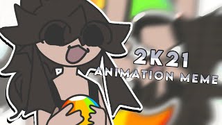 2K21 / animation meme / flipaclip