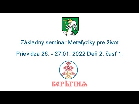 Základný seminár Metafyziky pre život Prievidza 26. - 27.01. 2022 Deň 2. časť 1.