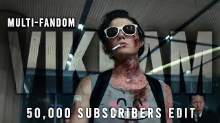 Vikram Title Song Multi - Fandom Edit 50,000 Subscribers Special Kamal Hasan Movie Lunatics