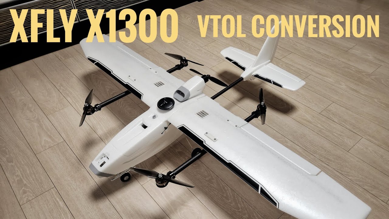 XFly Model X1300 VTOL Conversion Test