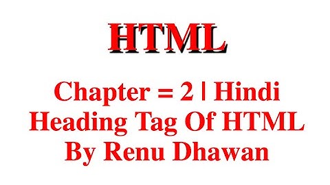 Basic tags in HTML | Chapter 2 | Hindi