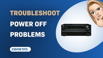 How to troubleshoot Onkyo TX-NR609 power off problems