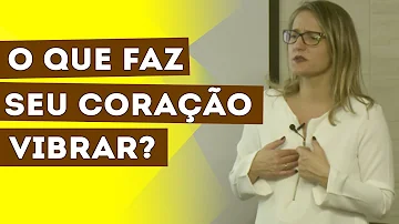 O que faz o coração vibrar?