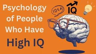 People Who Have High IQ | Hidden Traits & Behavioral Patterns