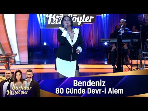 Bendeniz - 80 GÜNDE DEVR-İ ALEM