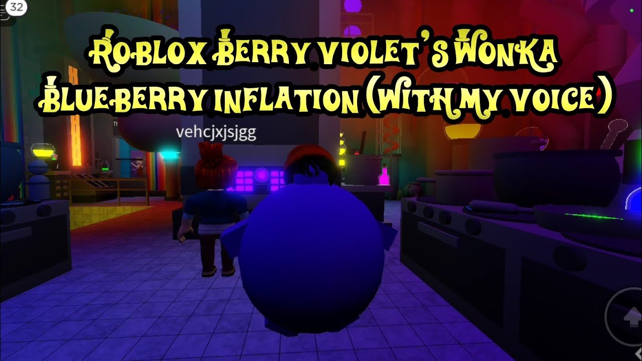 Roblox Berry Violet's Wonka Blueberry Inflation (with my voice