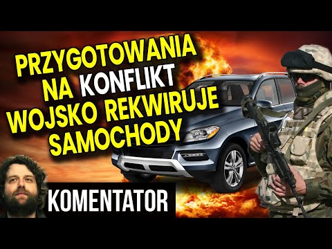 Przygotowania na Konflikt - Wojsko Rekwiruje Samochody Polaków - Analiza Komentator Motoryzacja Film