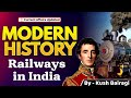 Railway in India 😳🚂 | भारत में रेलवे का विकास 🔥 | Modern History L-21 | UPSC / SSC / PSC 🚨