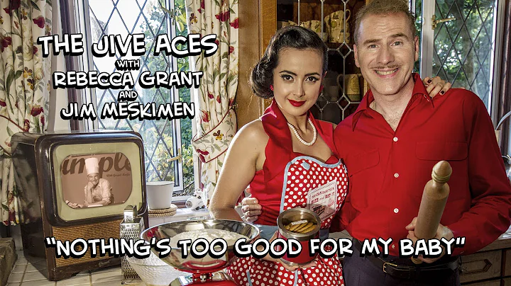 The Jive Aces & Rebecca Grant - Nothing's Too Good...