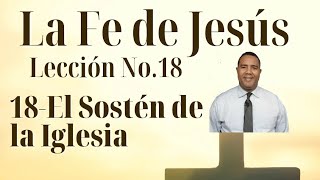 18- EL PLAN DE DIOS PARA EL SOSTÉN DE LA IGLESIA. Curso Bíblico. LA FE DE JESÚS. Aneudy Trinidad