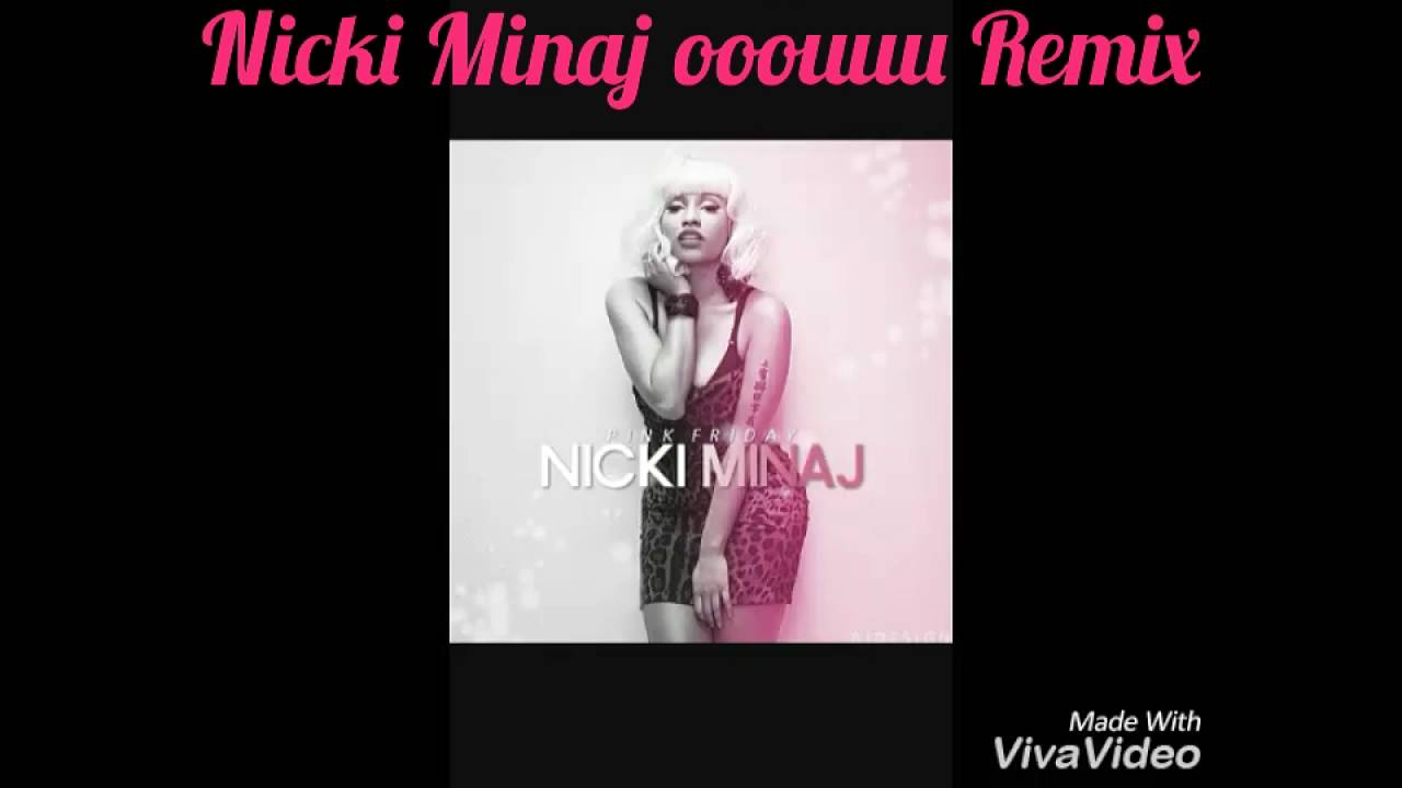Nicki Minaj ooouuu Remix