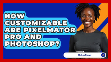 How Customizable Are Pixelmator Pro And Photoshop? - Be App Savvy