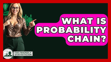 What Is Probability Chain? - The Friendly Statistician