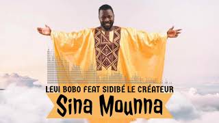 Lévi bobo - Sina mounna feat Sidibé Le Créateur | musique Guinéenne