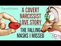 The covert narcissist love story - It starts out wonderfully with masks we missed - Tracy A Malone