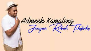 Admesh Kamaleng- Jangan Rubah Takdir ku || Free Link download Mp3