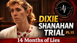 IA vs Dixie Shanahan | 14 Months of Lies: The State’s Final Case Against Dixie | Pt. 12