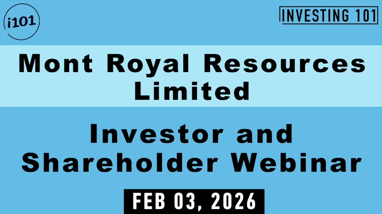 Mont Royal Resources Limited Investor and Shareholder Webinar | Feb 03, 2026