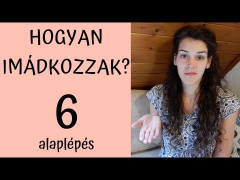 Videó: Hogyan Kell Imádkozni Helyesen