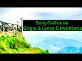 Song  dalhousie  singer  lyrics  smukhliania