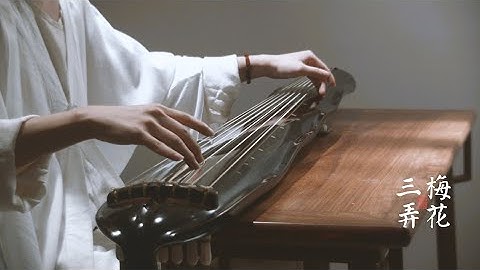【古琴Guqin】《梅花三弄》Melody Plum blossom, version of Guang Ling school, played by silk strings丝弦 广陵传本 - DayDayNews