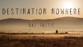 Destination Nowhere (Updated version) 09.08.26