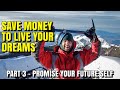 HOW TO: Save money to live your dreams - Part 3 Promise your future self!