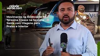 Movimento na Rodoviária de Teresina Cresce na Semana Santa com Viagens para Praias e Interior