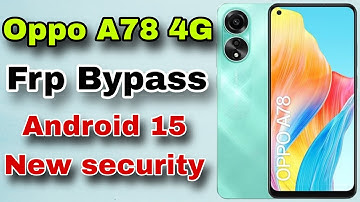Oppo A78 4G FRP Bypass Android 15 | CPH2565 Google Lock Remove | New Security 2025