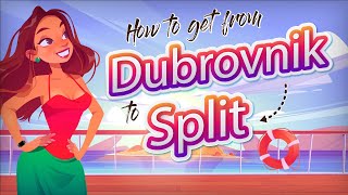 How to get from Dubrovnik to Split