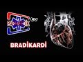 KONU 1: BRADİKARDİ'de Genel Hasta Yaklaşımı Nasıl Olmalıdır ?